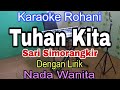 TUHAN KITA | KARAOKE NADA WANITA | SARI SIMORANGKIR