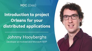 Introduction to project Orleans for your distributed applications - Johnny Hooyberghs - NDC Oslo