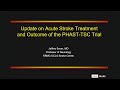 Update on Acute Stroke TreatmentAnd Outcome of the PHAST-TSC Trial | Jeffrey L. Saver, MD