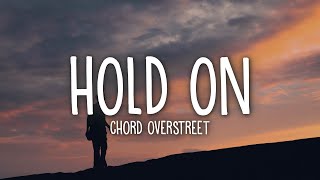 Chord Overstreet - Hold On Lyrics