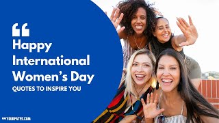 Top 10 Happy International Women's Day Quotes To Inspire You