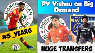 PV Vishnu On Big Demand🚨Mohun Bagan Big Offer💥Mohun Bagan New Defender😍Kerala Blasters New GK✅Huge🚨