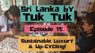 Sustainable Luxury and Up-cycled Crafts!!!! Tuk Tuk Tournament Ep. 11