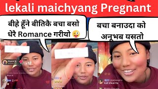 बीहे हूँने बीतिकै बचा बसोधेरै Romance गरीयो  😝| lekali maichyang Pregnant | lekali maichyang