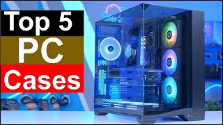 Best PC Cases in [2025 ] Top 5