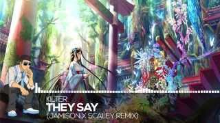 【Future】Kilter - They Say (jamison X SCALEY Remix)