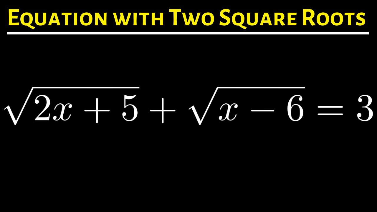 #10. How To Solve An Equation With Two Square Roots - YouTube