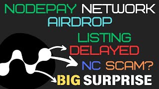 NodePay Airdrop -- Listing Delayed Again 🤔|| #NC Token SCAM? ❗|| But Wait ✌️|| SURPRISE 😎|