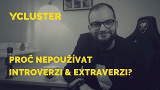 Proč v personální praxi NEPOUŽÍVAT introverzi / extraverzi? Kde dělají HR chyby?