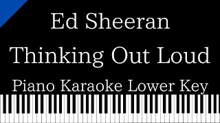 【Piano Karaoke】Thinking Out Loud / Ed Sheeran【Lower Key】