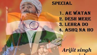 Desh bhakti song || Arijit Singh Desh bhakti song || ae watan | desh mere | lehra do | ashq na ho |