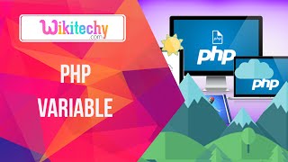 Php variable | Php | variable | Php Tutorial | Php Website | Wikitechy.com