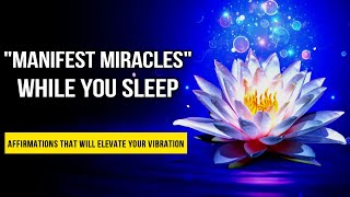 Manifest Miracles While You Sleep Music & Affirmations | 528 Hz Miracle Tone | Law of Attraction
