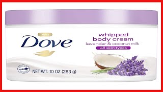 Dove Whipped Lavender and Coconut Milk Body Cream 10 oz