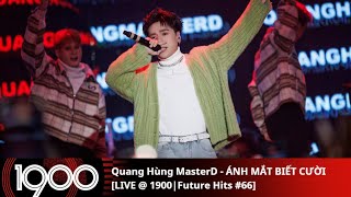 Quang Hùng MasterD - ÁNH MẮT BIẾT CƯỜI [LIVE @1900 | Future Hits #66 | Thusday 23.01.2025]