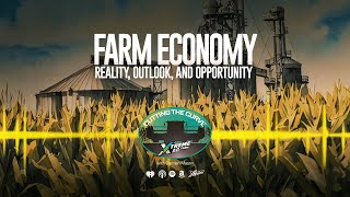 Farm Economy: Reality, Outlook, and Opportunity