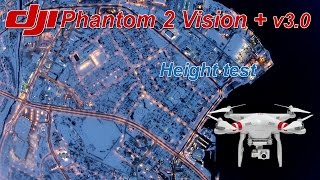 Height test with dji Phantom 2 Vision + v3.0 1 km up. Full video.