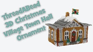 ThreadABead 3D Christmas Village Town Hall Ornament Pattern