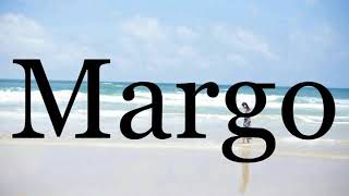 How To Pronounce Margo🌈🌈🌈🌈🌈🌈Pronunciation Of Margo