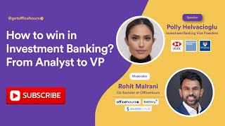 How to win in Investment Banking? From Analyst to VP | OfficeHours