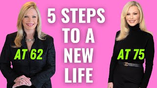 The 5 Steps That Transformed My Body & My Life After 55