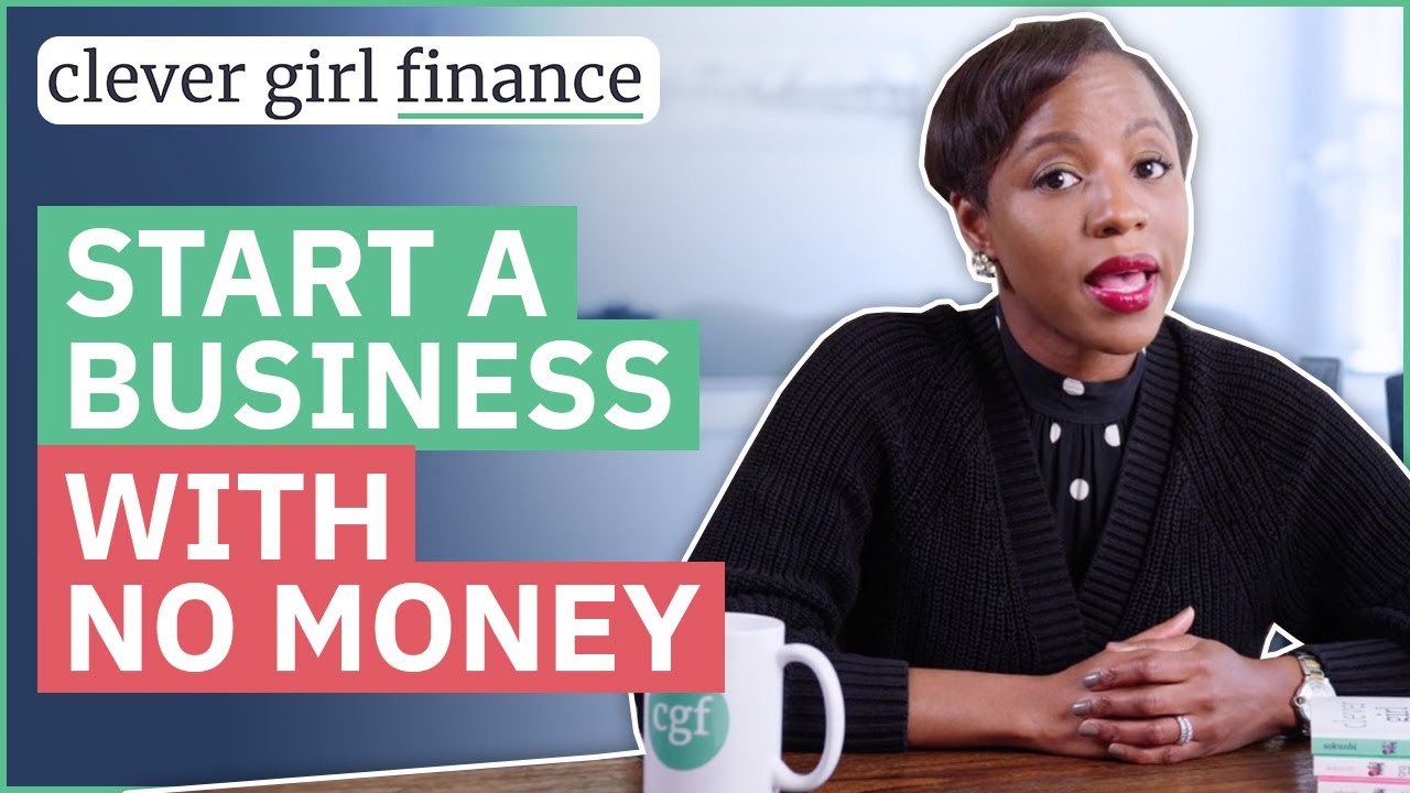 How To Start A Business With No Money | Clever Girl Finance - YouTube