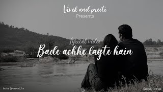 Bade Achhe Lagte Hai - lyrical video | बड़े अच्छे लगते है | Vivek and Preeti | Amit kumar