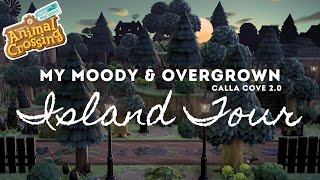 MY MOODY, OVERGROWN, & NATURAL ISLAND TOUR [CALLA COVE 2.0!] | Animal Crossing New Horizons