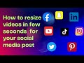 Quick and Easy Video Resizing for Social Media with Online Tools @InfoBrainers