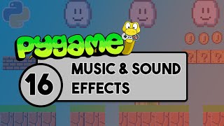 Pygame Tutorial - Part 16 - Adding Music and Sound Effects!