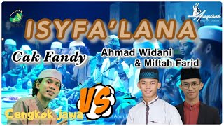 Isyfa lana versi Cak Fandy VS versi Miftah Faridl Ahmad Widani Rajakaya Bersholawat
