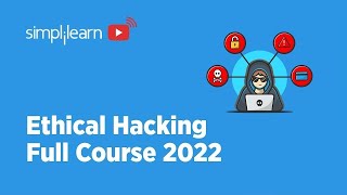 Ethical Hacking Full Course 2022 | Ethical Hacking Course For Beginners 2022 | Simplilearn