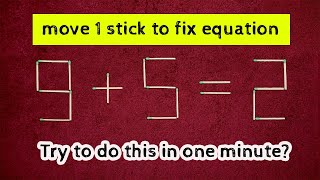 Mathematical puzzle with hint. Move 1 match to fix our equation | Logic puzzle