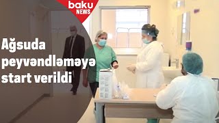 Ağsuda vaksinasiyaya başlanılıb