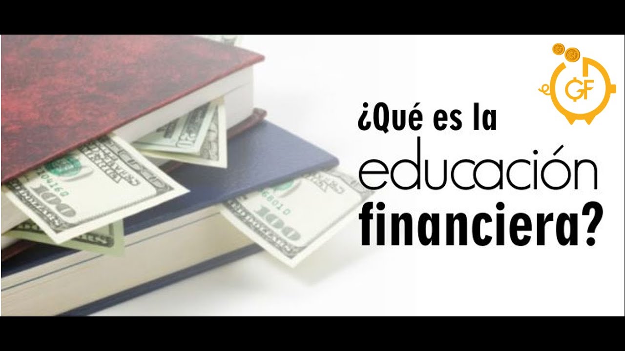 ¿Qué Es La Educación Financiera? - YouTube