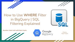 12. How to Use WHERE Filter in BigQuery | SQL Filtering Explained