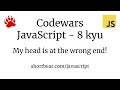 Codewars - Javascript - My head is at the wrong end!