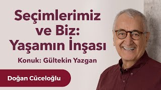 Seçimlerimiz ve Biz: Yaşamın İnşası