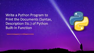 Write a Python Program to Print the Documents (Syntax, Description Etc.) of Python Built-In Function