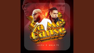 Ya Me Canse (feat. Mala Fe)