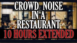 CROWD NOISE RESTAURANT / CROWDED RESTAURANT / BUSY BAR / CROWDED BAR /CROWDED BAR 10 hour background