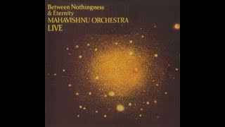 Mahavishnu Orchestra - Live Between Nothingness \u0026 Eternity .1973