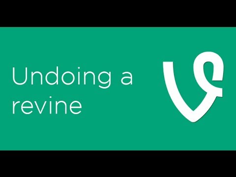 How to undo a revine on Vine How to undo a revine on Vine