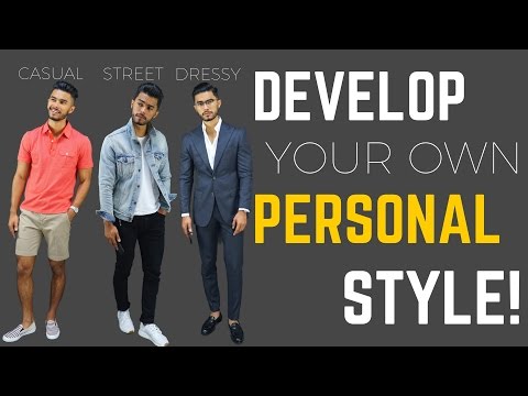 How to Develop YOUR Personal Style How to Develop YOUR Personal Style