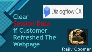Clear Session Data Once Customer Refreshed The Webpage | Dialogflow CX Messenger.