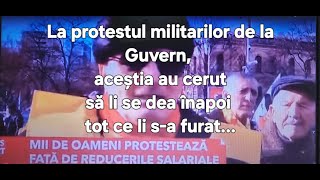 La protestul militarilor de la Guvern, aceștia au cerut să li se dea înapoi tot ce li s-a furat...