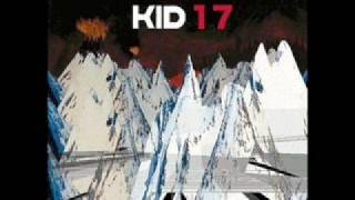 Radiohead - Everything In Its Right Place (Kid 17 Version)