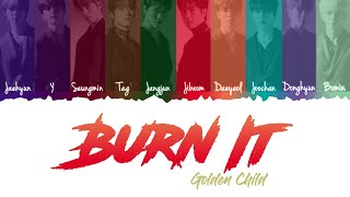 Golden Child (골든차일드) - Burn It. Color_Coded_Lyrics [Han | Rom | Eng]