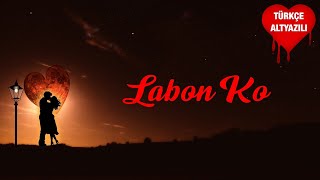 Labon Ko - Türkçe Alt Yazılı | KK | Yalancı Bahar