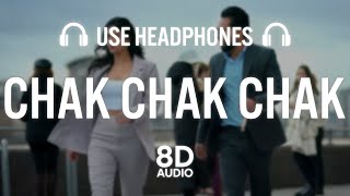 CHAK CHAK CHAK : Khan Bhaini Ft Shipra Goyal | Raj Shoker (8D AUDIO) | New Punjabi Songs 2022